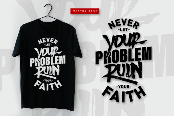 Never Let Your Problem Ruin Your Faith
